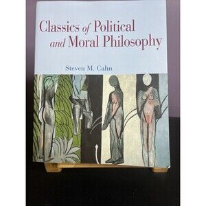 Classics of Political and Moral Philosophy by Cahn, Steven M.